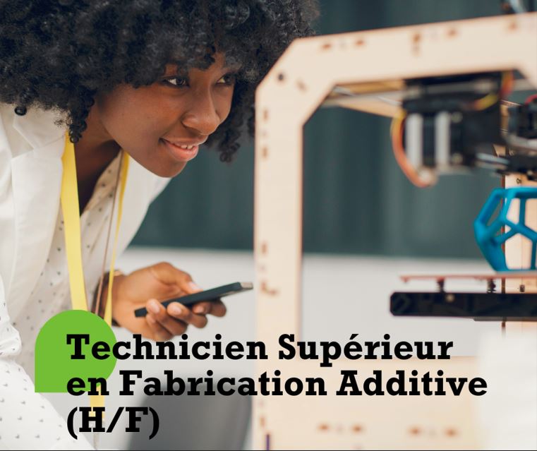 Formez-vous à l’impression 3D dans un métier d’avenir :  Technicien Supérieur en Fabrication Additive