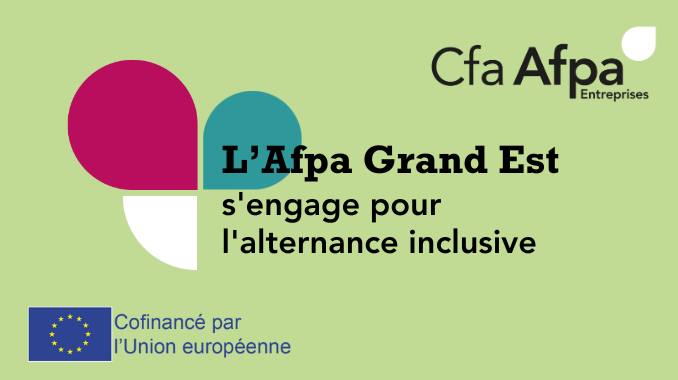 L'Afpa Grand Est s'engage pour l'alternance inclusive avec le soutien du FSE+
